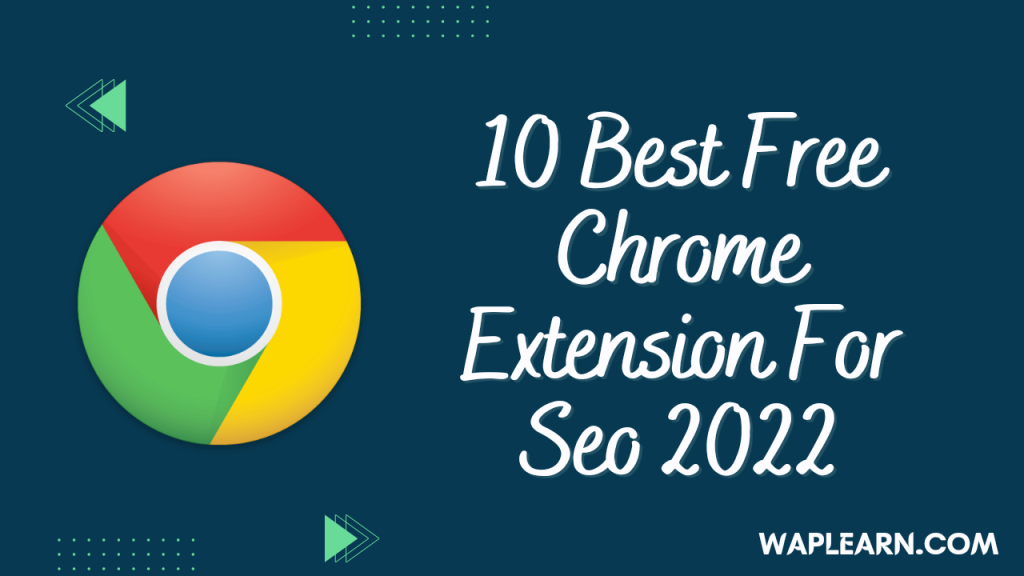 10 Best Free Chrome Extension For Seo 2022